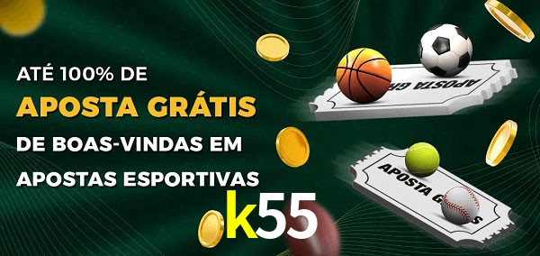 k55 Ate 100% de Aposta Gratis